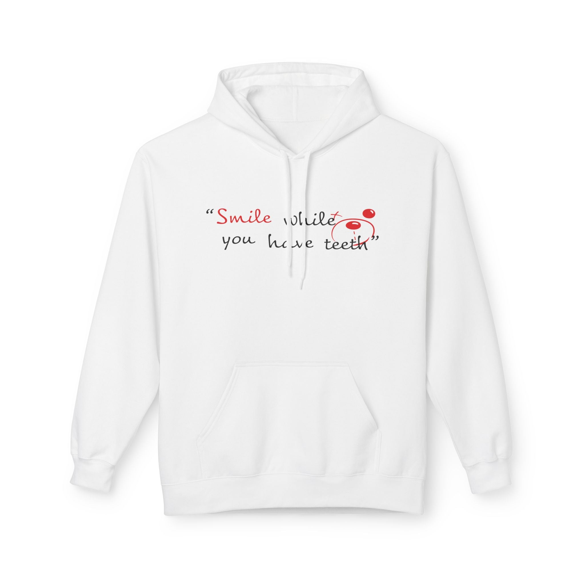 The Just Smile Hoodie by Printify is a white, sustainably made hoodie with a front pocket and “Smile while you have teeth” in black and red stylized font on the chest.