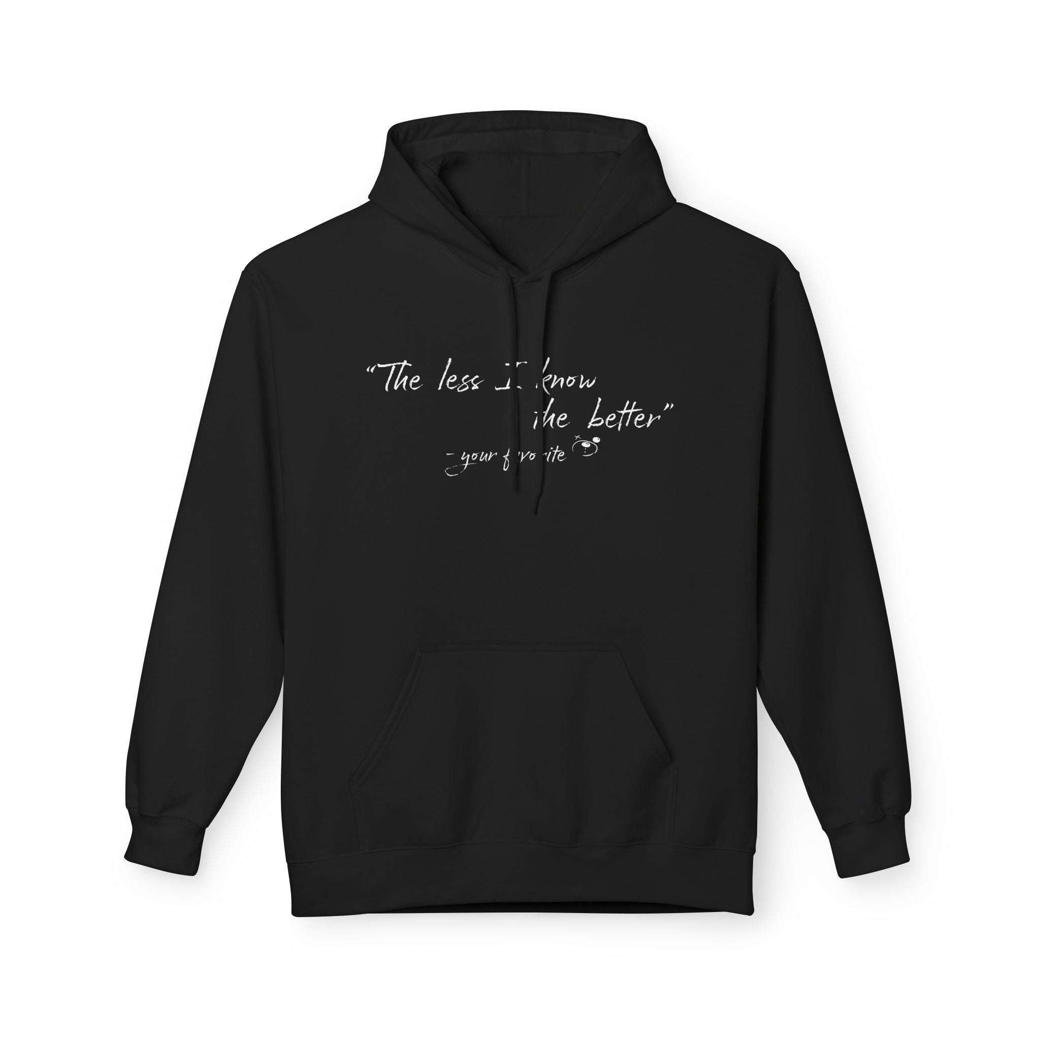 The Less I Know Hoodie by Printify features white text, “The less I know the better” and “- you & your tie :)”, plus a front pocket and drawstring hood. Made from sustainable materials with ethical manufacturing practices.
