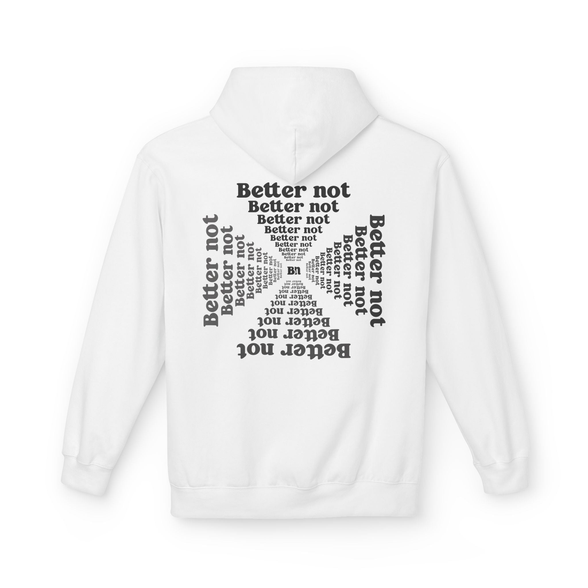 The Transform Hoodie by Printify is a chic white streetwear piece with "Better not" spiraling on the back. Crafted with eco-friendly techniques in a WRAP-certified facility, it effortlessly combines style and sustainability.