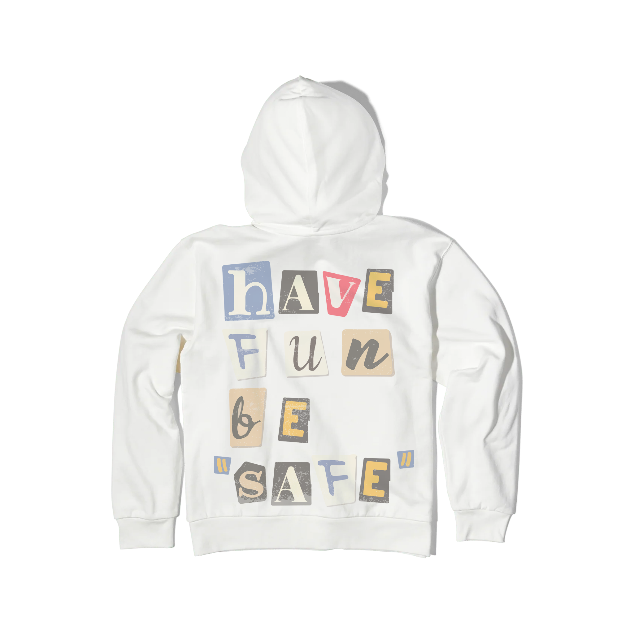 The Have Fun Be "Safe" Hoodie v2 (Faded) by Better not is a premium white hoodie made from cozy brushed fleece. It features an oversized fit for comfort and a vibrant back collage of letters spelling "have fun be safe.