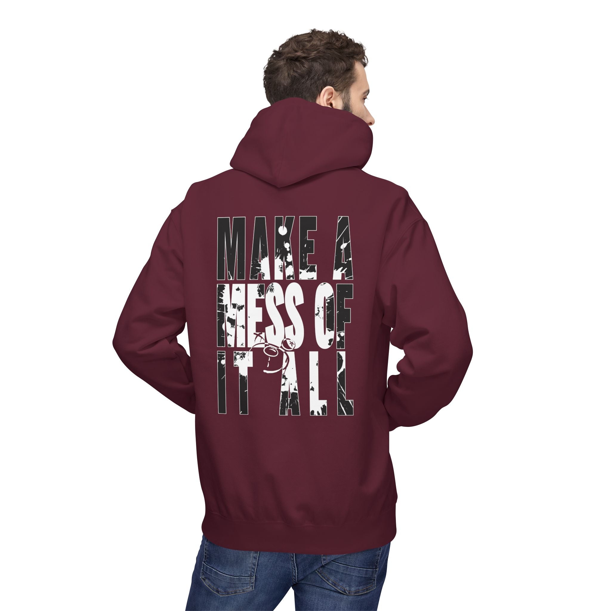 A person wearing a burgundy "Make A Mess Hoodie" by Printify, featuring the phrase "Make a Mess of It All" on the back, standing and facing away.