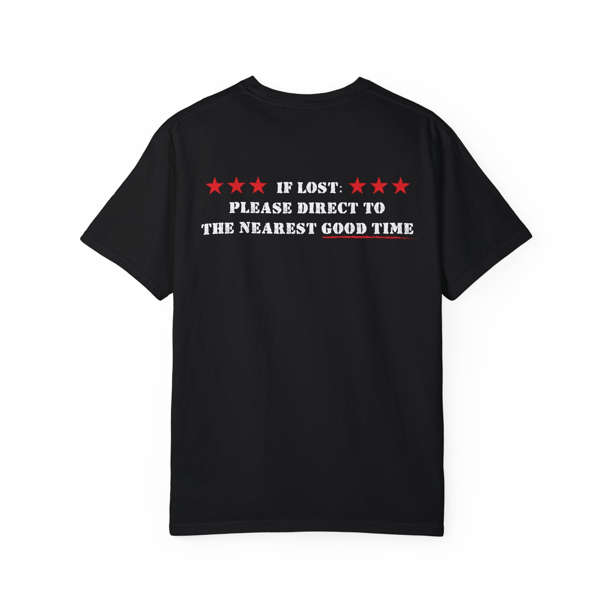 The Good Time Tee by Printify is a black premium shirt made from soft US cotton, featuring the playful text "If lost: please direct to the nearest good time" in bold white and red letters, accented with five vibrant red stars above for a standout look.