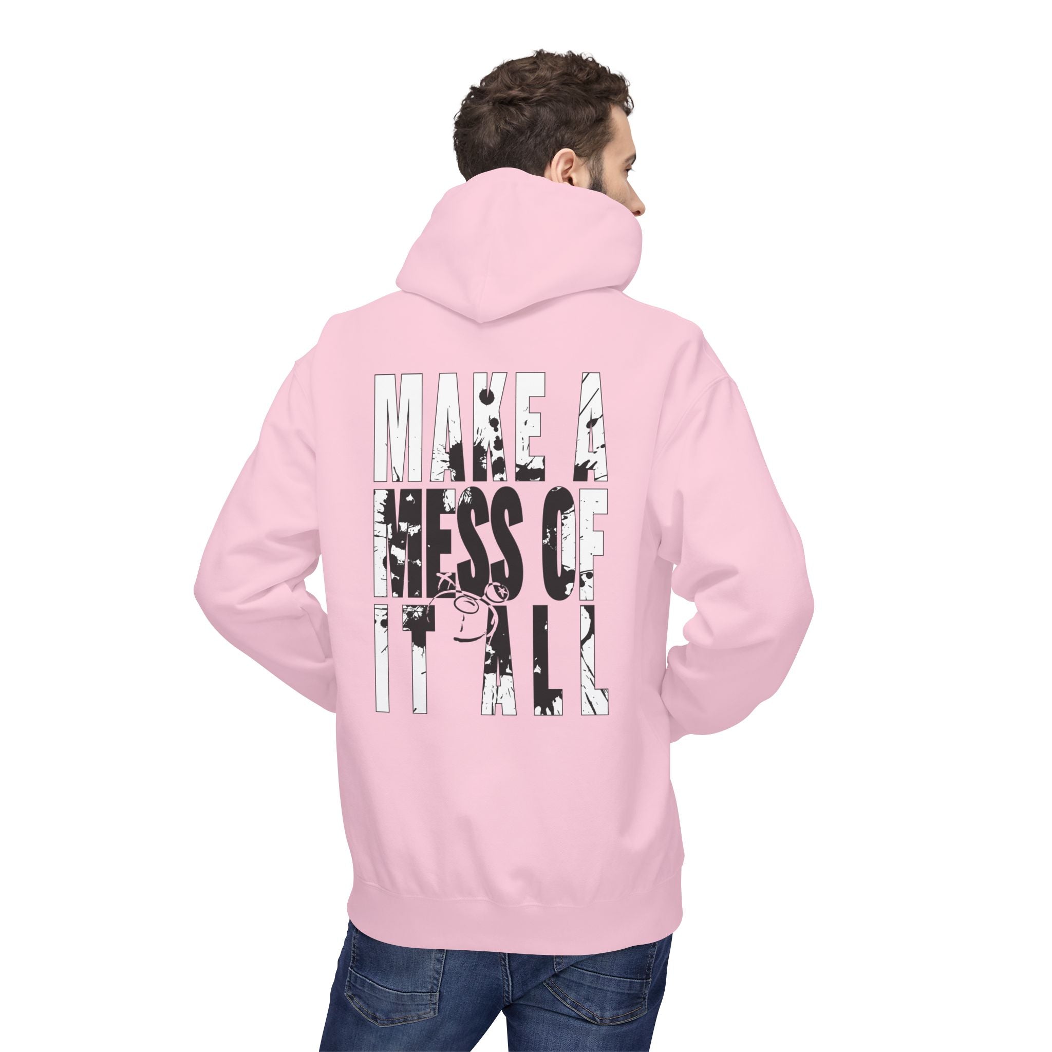 An individual in a pink "Make A Mess Hoodie" from Printify, featuring the phrase "Make a Mess of It All" on the back, stands facing away.