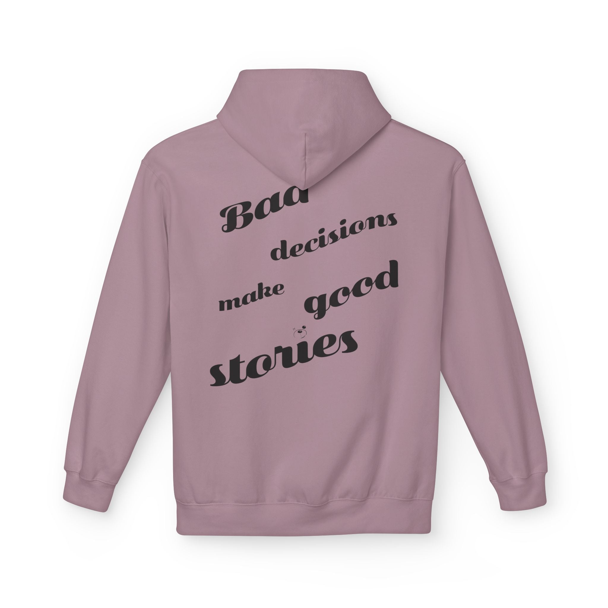 Back view of the Printify's Bad Decisions Hoodie in classic fit mauve, crafted eco-friendly, with "Bad decisions make good stories" in black cursive.