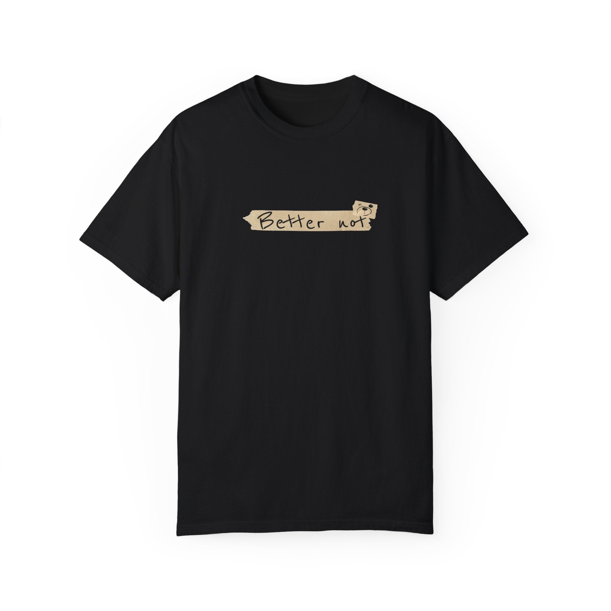 The Note to self Tee by Printify is a black T-shirt made from ethically grown cotton, featuring "Better not" in beige handwritten text on the front. This premium tee offers exceptional style and comfort with its high-quality materials, making it both stylish and comfortable.