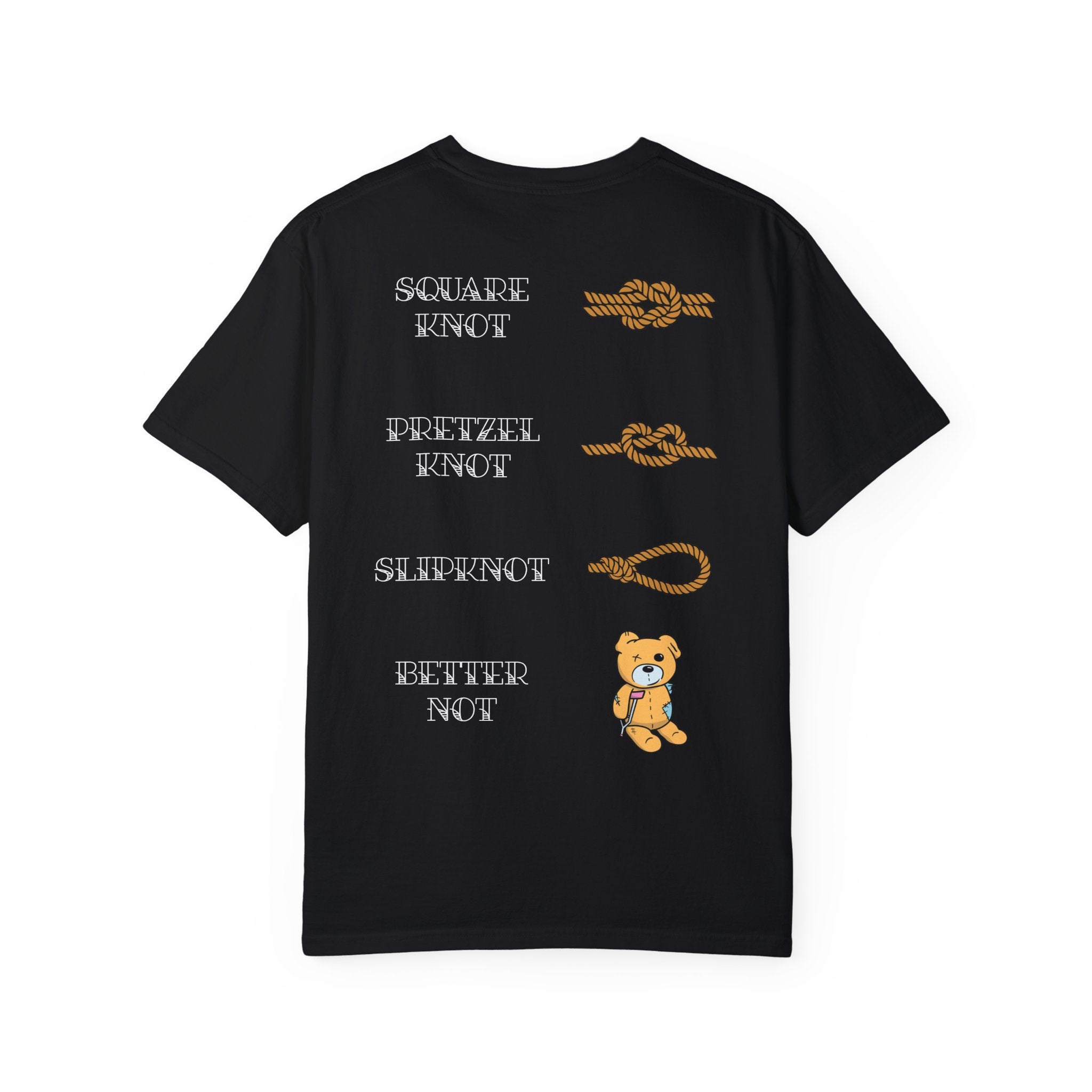 Printify's Better Knot Tee, in Comfort Colors 1717 style, is made from 100% US cotton and features a black design with illustrations of different knots: square knot, pretzel knot, slipknot, and a teddy bear labeled "better not," ideal for those who value unique appeal.